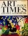 Art in Our Times: A Pictorial History, 1890-1980