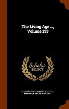 Hardcover The Living Age ..., Volume 133 Book