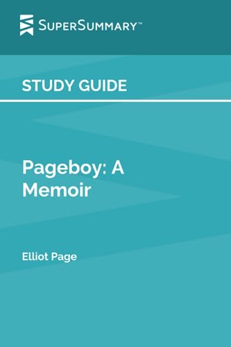 Study Guide: Pageboy: A Memoir by Elliot Page (SuperSummary)