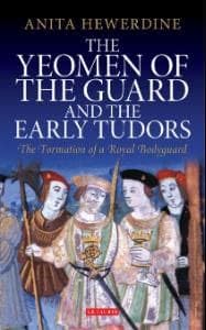 Buy The Yeomen of the Guard and the Early Tudors: Formation of a Royal Bodyguard — BookShops.in