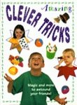 Amazing Clever Tricks: Magic and More to Astound Your Friends! (Amazing Clever Crafts and Amazing Clever Tricks) 1843098091 Book Cover