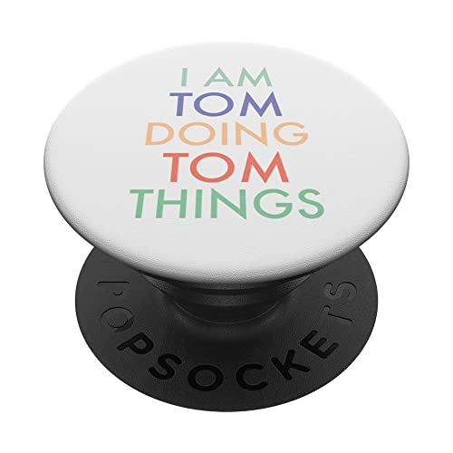 I am Tom. Doing, Tom Things. Fun Celebration PopSockets Swappable PopGrip, Black