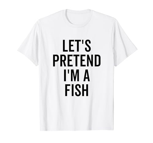 Vamos a fingir que soy un pez divertido fiesta de disfraces de Halloween Camiseta