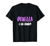 ornella muti 2019 Ornella chi sennò?! Testo divertente femmina, donna, ragazza o bambina. Ottimo regalo compleanno, natale, festa della mamma, per madre, moglie, compagna, figlia, zia, nipote, nonna, sorella, cugina, cognata, suocera o amica.