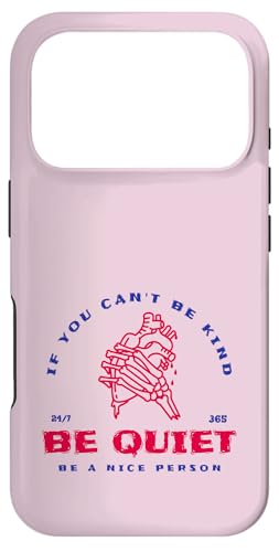 If You Can't Be Kind Be Quiet - Be A Nice Human(グラフィック) スマホケース iPhone 17 Pro 用