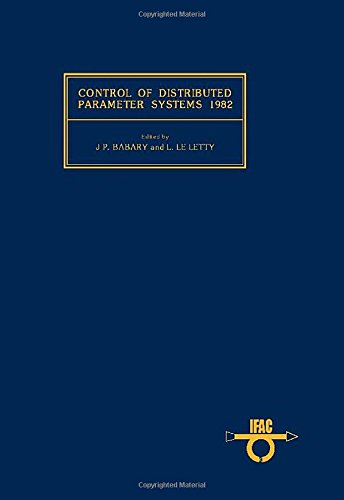 Buy Control of Distributed Parameter Systems, 1982 (Control of Distributed Parameter Systems: International Symposium Proceedings) — BookShops.in