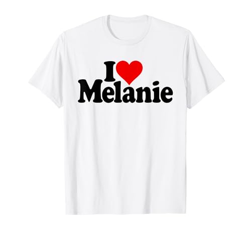 I LOVE HEART MELANIE MEL MELLY NOME SU UN TEE Maglietta