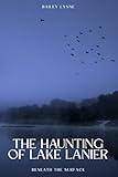 The Haunting of Lake Lanier: Beneath The Surface