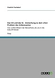  Das Ich und das Es - Anmerkung zu dem alten Problem des Unbewussten: Von uralten Bildern der Menschheit, die uns in die Zukunft führen