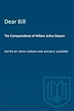 Dear Bill: The Correspondence of William Arthur Deacon (Heritage)