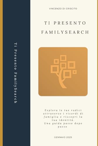 Ti presento FamilySearch: Esplora le tue radici attraverso i ricordi di famiglia e riscopri la tua identità.