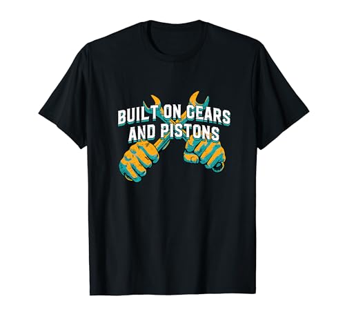 Built on Gears and Pistons Car Mechanic Auto Maintenance Man T-Shirt