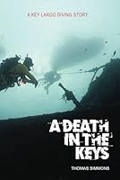 A Death in the Keys: A Key Largo Diving Story (Davey Jones Series:) B099C8QCWV Book Cover