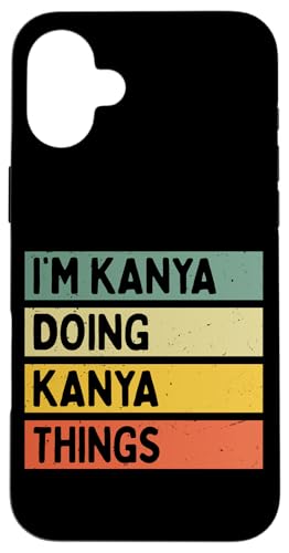 iPhone 16 Plus I'm Kanya Doing Kanya Things Funny Personalized Quote Case