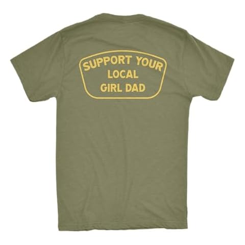 DadBod Apparel DB Support Your Local Girl Dad T-Shirt, Mens Tee for Dads of Daughters (Military Green/Large) Cover