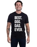 Best Dog Dad Ever - Funny Dad Gift Father's Day Present Regalos for Grandpa Papa Men's T-Shirt-(Black,L)