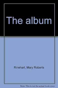 Hardcover The album by Mary Roberts Rinehart (1978-08-02) Book