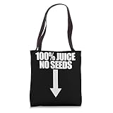100% Juice No Seeds Arrow Funny Men's Vasectomy Gift Tote Bag