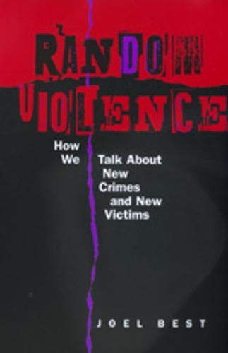Random Violence: How We Talk about New Crimes and New...