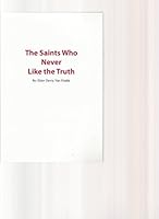 The Saints Who Never Like the Truth 6157100540 Book Cover