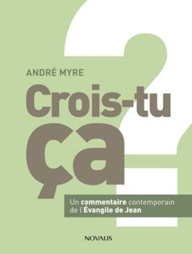Crois-tu ça ? - un commentaire contemporain de ... [French] 2896466002 Book Cover