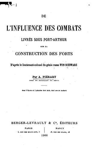 De l'influence des combats, livrés sous Port-Arthur sur la construction des Forts (French Edition)