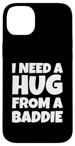 Funny I Need a Hug From a Baddie Men Women �X�}�z�P�[�X iPhone 14 Plus �p