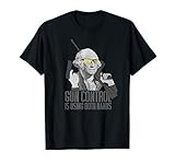 Gun Control Is Using Both Hands George Washington Funny Gun T-Shirt
