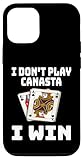 Lustig Ich spiele Canasta nicht Ich gewinne Kartenspielabend Sarkasmus Hülle für iPhone 12/12 Pro