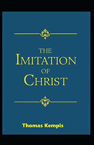 The Imitation of Christ (19th century classics illustrated edition)
