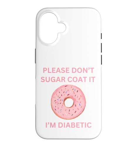 Please Don't Sugar Coat It I'm Diabetic Fun Wear �X�}�z�P�[�X iPhone 16 �p