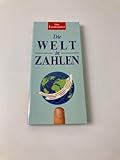  The Economist - Die Welt in Zahlen: Bevölkerung - Wirtschaft - Industrie - Handel - Umwelt - Energie