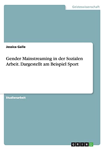 Gender Mainstreaming in der Sozialen Arbeit. Dargestellt am Beispiel Sport
