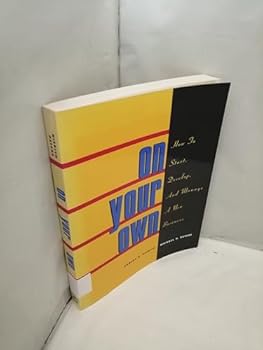 Paperback On Your Own: How to Start, Develop, and Manage a New Business Book