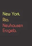 erzgebirgsstadion  New York. Rio. Neuhausen Erzgeb.: Witziges Notizbuch  Tagebuch DIN A5, liniert. Für Neuhausen Erzgeber und Neuhausen Erzgeberinnen. Nachhaltig & klimaneutral.