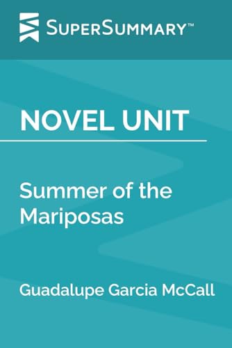 Novel Unit: Summer of the Mariposas by Guadalupe Garcia McCall (SuperSummary)