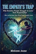 A Complete Series Guide to Audiobook The Empath's Trap: Why Sensitive People Struggle to Leave Toxic Relationships: How to Reclaim Your Power and Finally Leave Detailed Review Curated Content Must Read