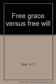 Paperback Free Grace Versus Free Will Book