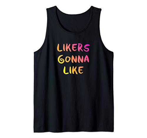Likers Gonna Like Funny Positivity Tank Top