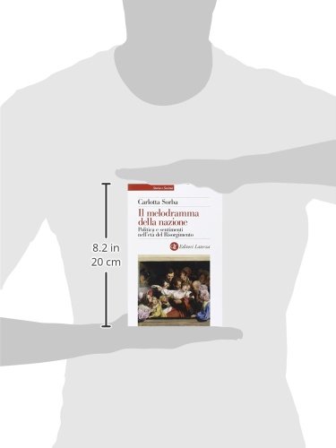 Il Melodramma Della Nazione. Politica E Sentimenti Nell'età Del Risorgimento - 3