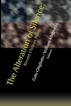 Paperback The Alteration of Silence: Recent Chilean Poetry Book