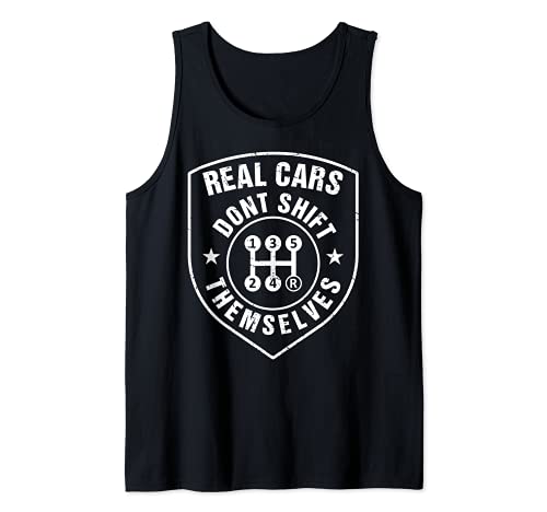 Real Cars Don't Shift Themselves Funny Auto Racing Mechanic Camiseta sin Mangas
