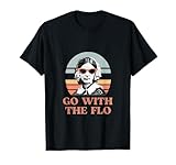 Go with the Flo funny nursing design T-Shirt