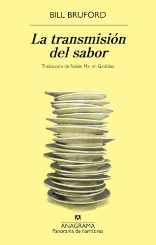 La transmisión del sabor: Aventuras En Lyon Como Aprendiz De Chef, Padre Y Sabueso En Busca Del Secreto De La Cocina Francesa (Panorama de narrativas)