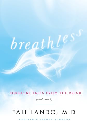 Breathless: Surgical Tales From The Brink (And Back)