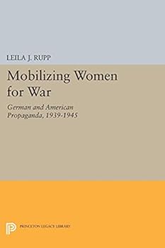 Paperback Mobilizing Women for War: German and American Propaganda, 1939-1945 Book