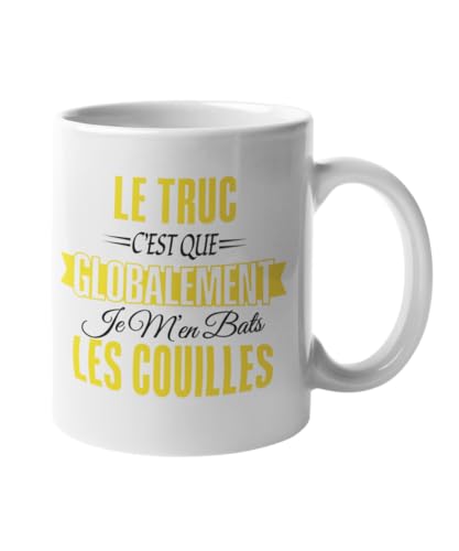 Mug humour – Tasse drôle citation – Le truc c'est que globalement – Cadeau original rigolo pour collègue bureau ami famille – Idée cadeau...