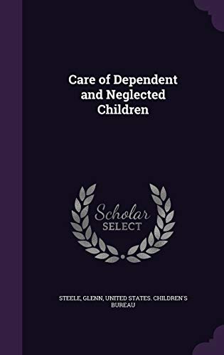 Care of Dependent and Neglected Children 1342048482 Book Cover