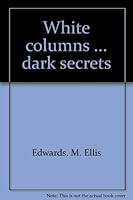 White columns ... dark secrets 097406730X Book Cover