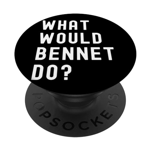Was Würde Bennet tun? PopSockets Klebender PopGrip Was Würde Bennet tun? PopSockets Klebender PopGrip